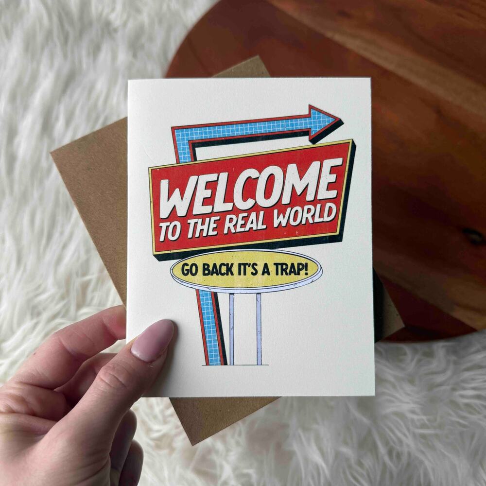 "Welcome To The Real World" Greeting Card